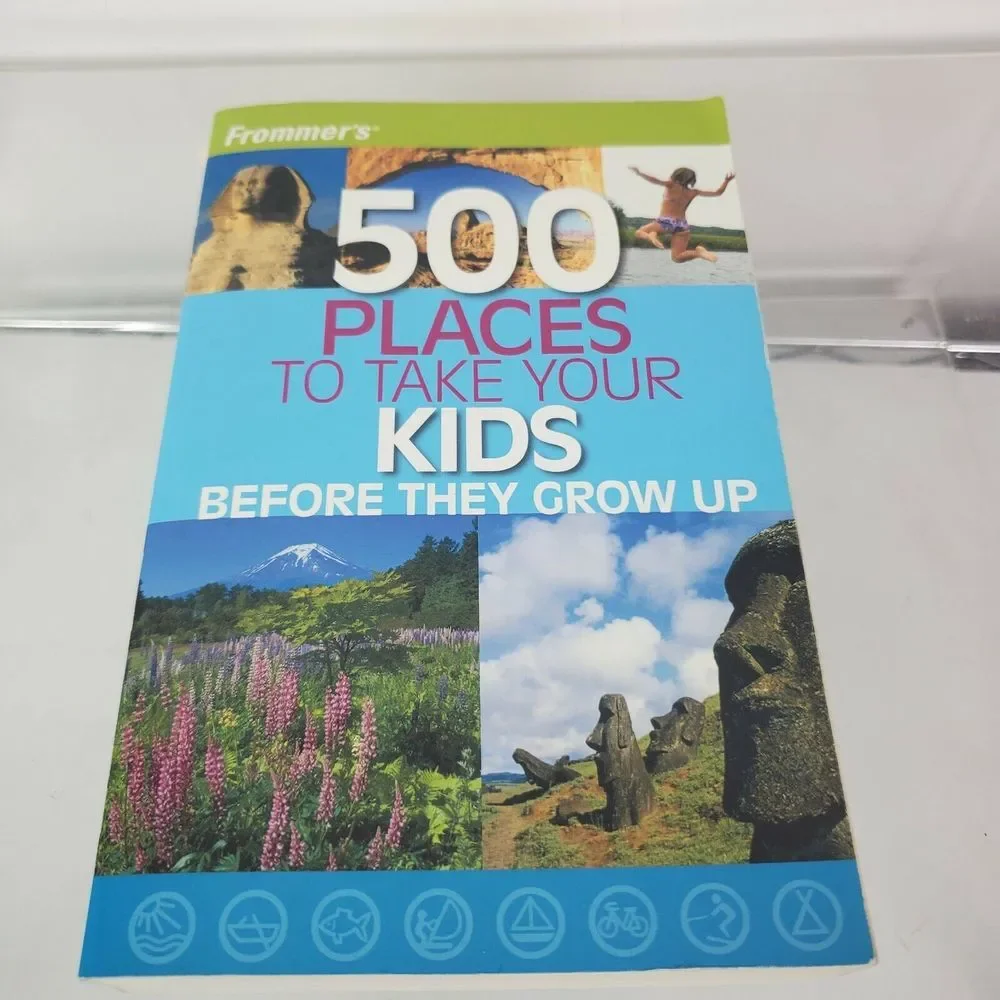 Frommer's 500 Places to Take Your Kids Before They Grow Up Book